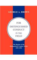 For Distinguished Conduct in the Field
