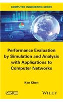 Performance Evaluation by Simulation and Analysis with Applications to Computer Networks