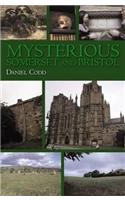 Mysterious Somerset and Bristol