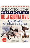 Proyectos Impresionantes de la Guerra Civil
