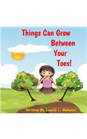 Things Can Grow Between Your Toes