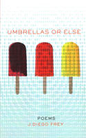 Umbrellas or Else