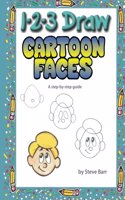 1-2-3 Draw Cartoon Faces: A Step-By-Step Guide