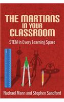 The Martians in Your Classroom: Stem in Every Learning Space