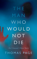 Man Who Would Not Die