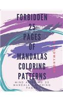 Forbidden 25 Pages of Mandala Coloring Patterns