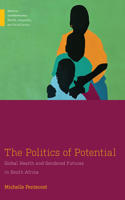 Politics of Potential: Global Health and Gendered Futures in South Africa