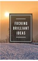 Fucking Brilliant Ideas (Notebook)