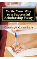 Write Your Way to a Successful Scholarship Essay