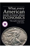 What Every American Needs to Know About Economics