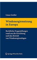 Windenergienutzung in Europa: Rechtliche Fragestellungen Rund Um Die Errichtung Und Den Betrieb Von Windenergieanlagen.(Springers Handbucher Der Rechtswissenschaft)