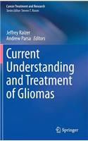 Current Understanding and Treatment of Gliomas