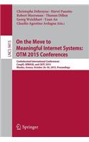 On the Move to Meaningful Internet Systems: OTM 2015 Conferences