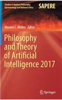 Philosophy and Theory of Artificial Intelligence 2017