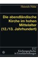Die Abendlandische Kirche Im Hohen Mittelalter (12./13.Jahrhundert)