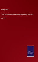 Journal of the Royal Geography Society: Vol. 29