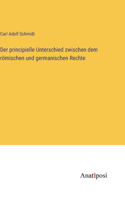 principielle Unterschied zwischen dem römischen und germanischen Rechte
