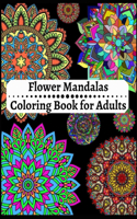 Flower Mandalas Coloring Book for Adults