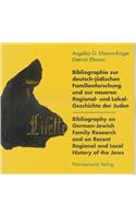 Bibliographie Zur Deutsch-Judischen Familienforschung Und Zur Neueren Regional- Und Lokalgeschichte Der Juden /Bibliography on German-Jewish Family Research and on Recent Regional and Local History of the Jews