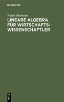 Lineare Algebra für Wirtschaftswissenschaftler