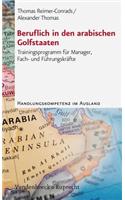 Beruflich in Den Arabischen Golfstaaten: Trainingsprogramm Fur Manager, Fach- Und Fuhrungskrafte