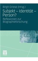 Subjekt - Identität - Person?