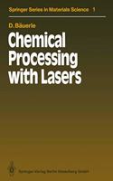 Chemical Processing with Lasers (Springer series in materials science)