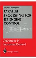 Parallel Processing for Jet Engine Control: (Advances in Industrial Control)