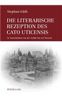 Die Literarische Rezeption Des Cato Uticensis