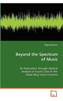 Beyond the Spectrum of Music