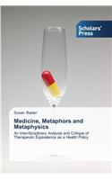 Medicine, Metaphors and Metaphysics