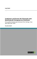 Funktionen und Formen der Filmmusik unter Beachtung der Erzeugung von Emotionen: Eine auditive Analyse des Hitchcock-Films 'Vertigo - Aus dem Reich der Toten'(German)