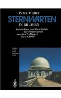 Sternwarten in Bildern: Architektur Und Geschichte Der Sternwarten Von Den Anfängen Bis Ca. 1950