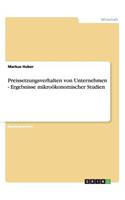 Preissetzungsverhalten von Unternehmen - Ergebnisse mikroökonomischer Studien