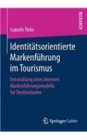 Identitätsorientierte Markenführung Im Tourismus