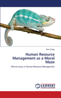 Human Resource Management as a Moral Maze