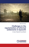 Challenges in the regularization of informal settlements in Epworth