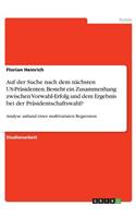 Auf der Suche nach dem nächsten US-Präsidenten. Besteht ein Zusammenhang zwischen Vorwahl-Erfolg und dem Ergebnis bei der Präsidentschaftswahl?