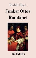 Junker Ottos Romfahrt