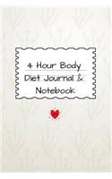 4 Hour Body Diet Journal & Notebook: 4 Months, 120 Lined Journaling & Notepad Pages & Journaling - Track Your Dieting Results - 6x9 Inches Diary, Agenda, Notebook For Women