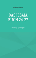 Das Jesaja Buch 24-27: Die Jesaja-Apokalypse