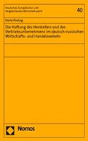 Die Haftung Des Herstellers Und Des Vertriebsunternehmens Im Deutsch-Russischen Wirtschafts- Und Handelsverkehr