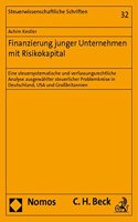 Finanzierung Junger Unternehmen Mit Risikokapital: Eine Steuersystematische Und Verfassungsrechtliche Analyse Ausgewahlter Steuerlicher Problemkreise in Deutschland, USA Und Grossbritannien