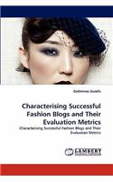 Characterising Successful Fashion Blogs and Their Evaluation Metrics