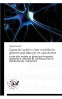 Caractérisation d'Un Modèle de Gliome Par Imageries Spectrales