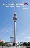 Exploring Berlin Main Sights of the City Part 1