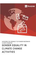 Gender Equality in Climate Change Activities. Assessing the Credibility of Gender-Responsive Climate Financing