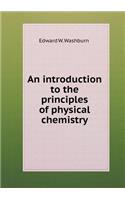 An Introduction to the Principles of Physical Chemistry