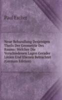 Neue Behandlung Desjenigen Theils Der Geometrie Des Raums: Welcher Die Verschiedenen Lagen Gerader Linien Und Ebenen Betrachtet (German Edition)