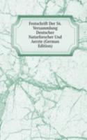 Festschrift Der 56. Versammlung Deutscher Naturforscher Und Aerzte (German Edition)